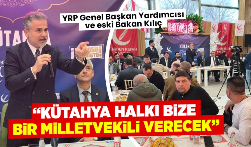 YRP Genel Başkan Yardımcısı Kılıç, Kütahya’da konuştu