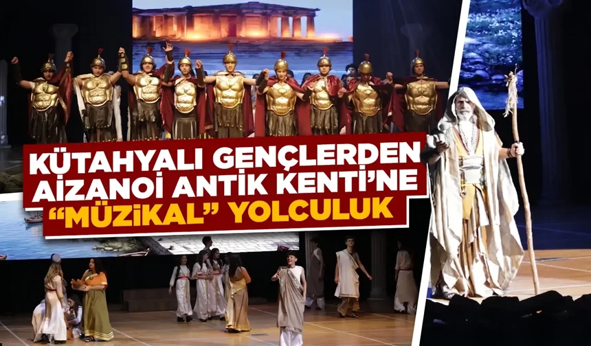 Kütahya’da Aizanoi Antik Kenti müzikali sahnelendi