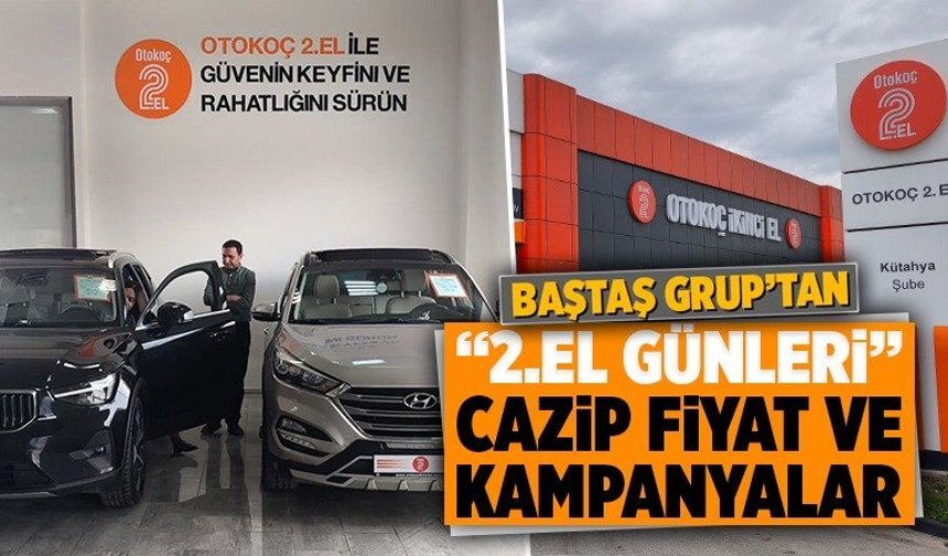 Baştaş Grup Kütahya-Otokoç, müşterilerini ağırlayacak