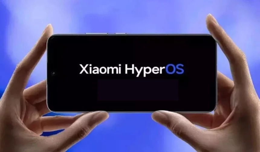 HyperOS 3.1 güncellemesi alan Xiaomi modelleri açıklandı