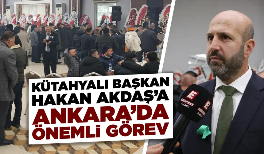 Kütahya Pazarcılar Odası Başkanı Akdaş’a Ankara’da önemli görev