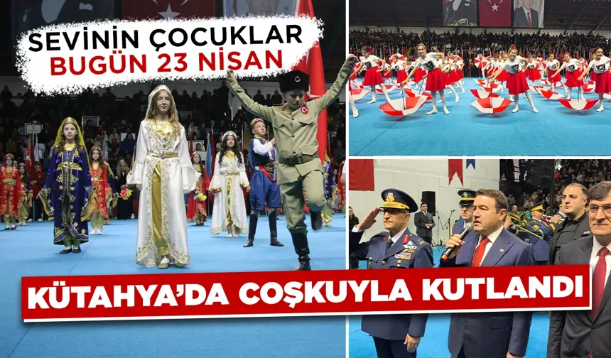 Kütahya’da 23 Nisan coşkusu yaşandı