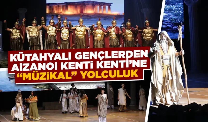 Kütahya’da Aizanoi Antik Kenti müzikali sahnelendi