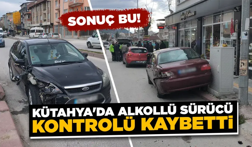 Kütahya'da alkollü sürücü iki araca çarptı