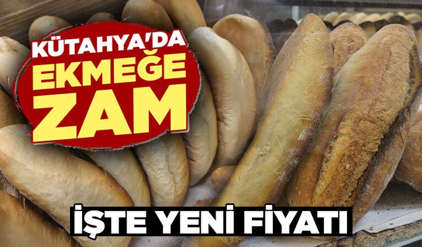 Kütahya'da ekmeğe yeni zam geliyor