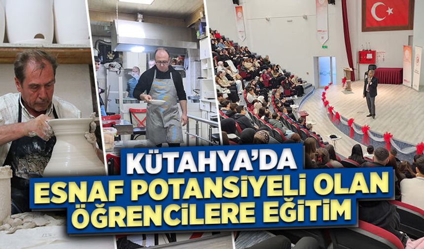 Kütahya’da esnaf potansiyeli olan öğrencilere eğitim