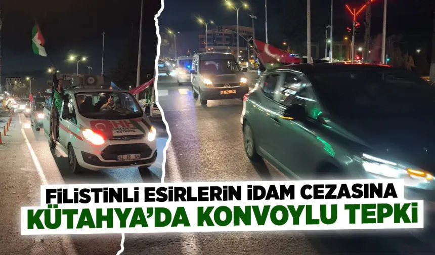 Kütahya’da Filistinli esirlerin idamına tepki