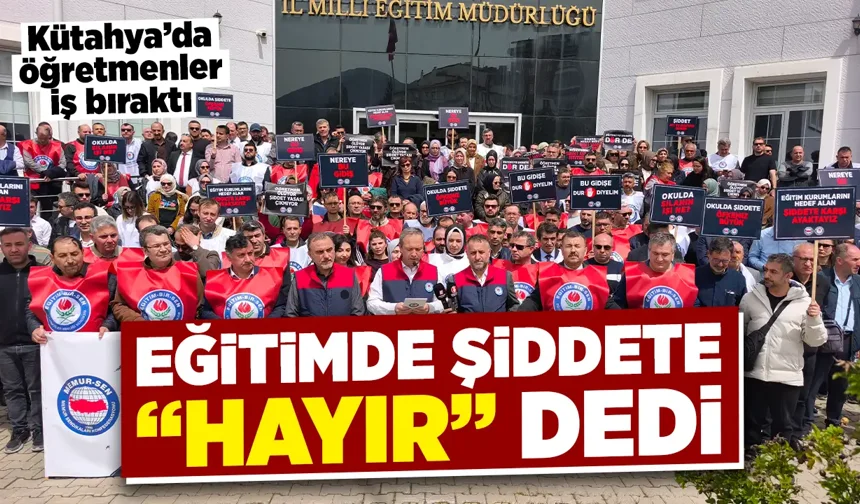 Kütahya’da öğretmenler, eğitimde şiddete tepki gösterdi