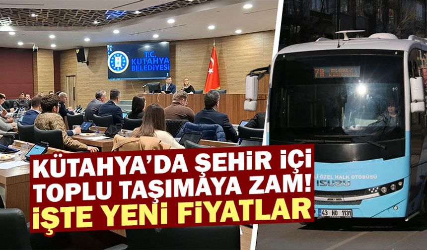 Kütahya’da şehir içi toplu taşıma zamlandı