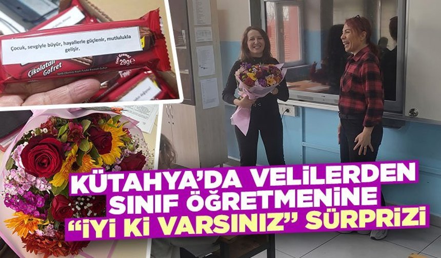 Kütahya’da velilerden, öğretmen ve öğrencilere sürpriz