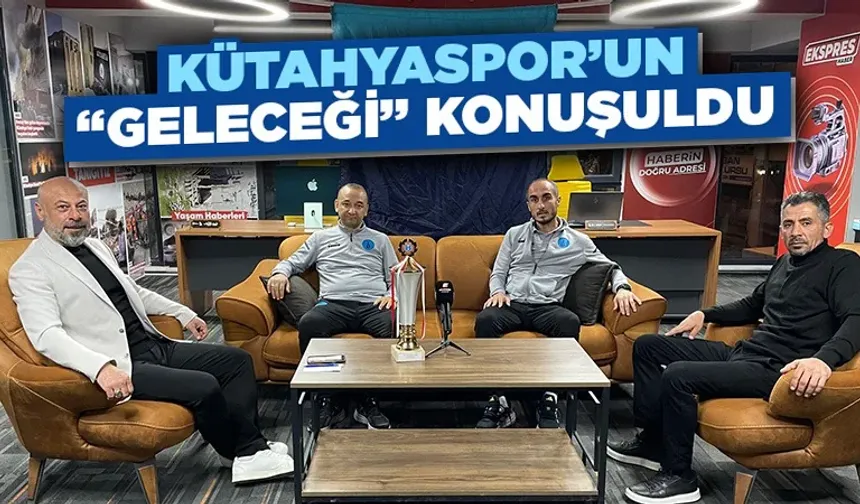Kütahyaspor’un geleceği, hedefleri konuşuldu