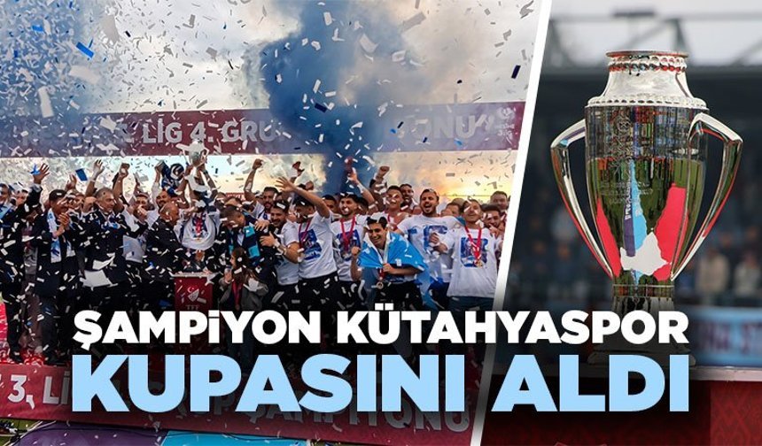 Şampiyon Kütahyaspor, kupasına kavuştu