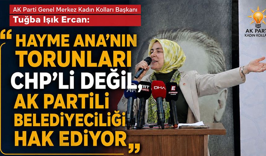 AK Parti Kadın Kolları Başkanı Ercan'dan Kütahya'da AK Partlili belediye çağrısı