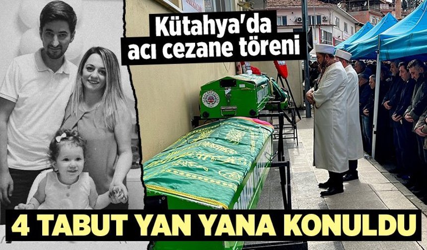 Kazada ölen aynı aileden 4 kişi Kütahya'da defnedildi