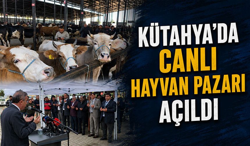 Kütahya canlı hayvan pazarı dualarla açıldı