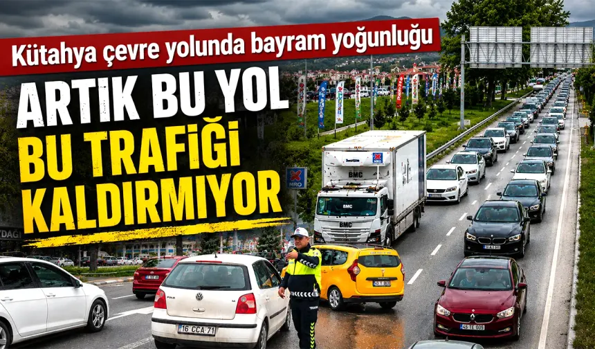 Kütahya kara yolunda bayram yoğunluğu yaşanıyor