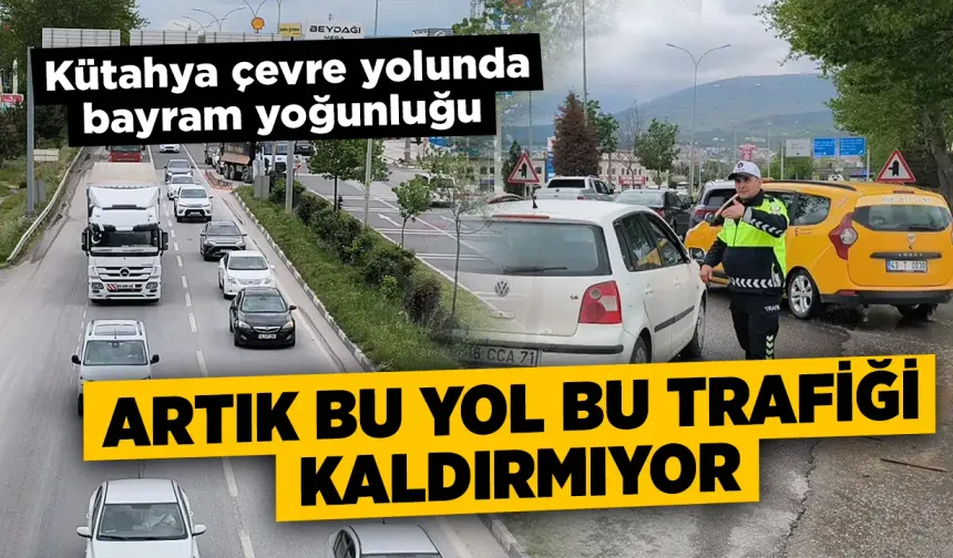 Kütahya kara yolunda bayram yoğunluğu yaşanıyor
