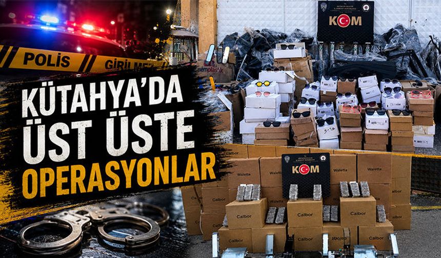 Kütahya polisi kaçakçılara göz açtırmıyor