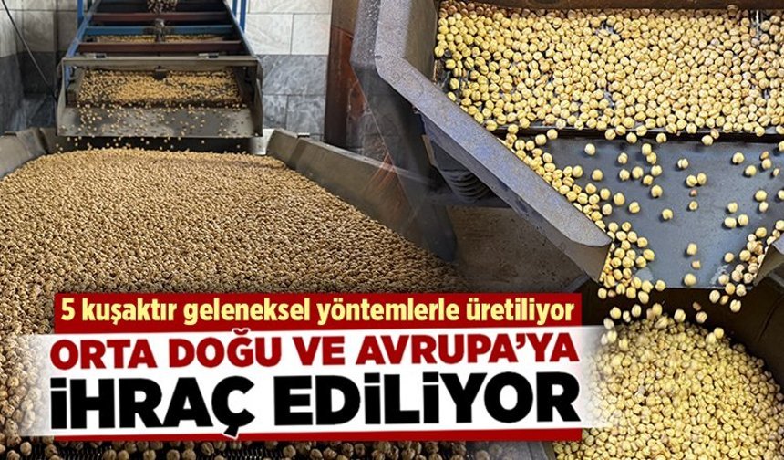 Kütahya’da 5 kuşaktır üretilen leblebi yurt dışına ihraç ediliyor