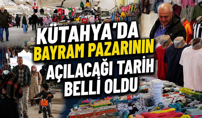 Kütahya'da Bayram Pazarı kapılarını açıyor