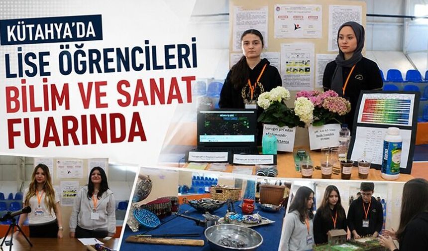 Kütahya’da bilim ve sanat aynı fuarda buluştu