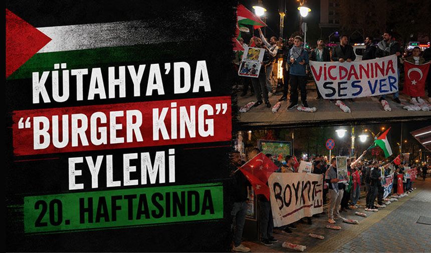 Kütahya’da “Burger King boykot”u 20. haftasında