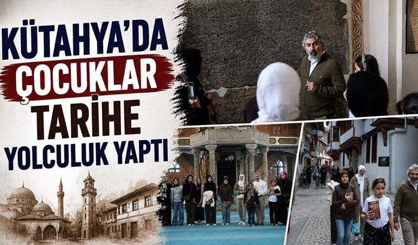 Kütahya’da çocuklarla tarihe yolculuk