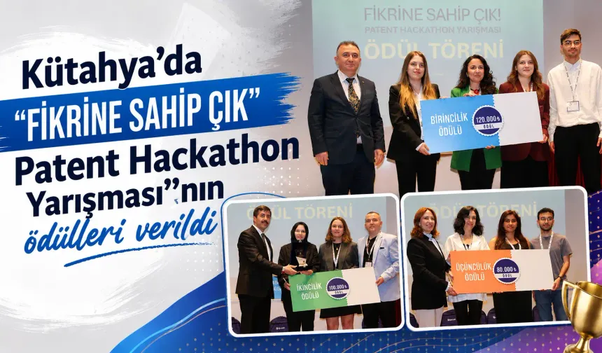 Kütahya’da “Fikrine Sahip Çık Patent Hackathon Yarışması”nın ödülleri verildi