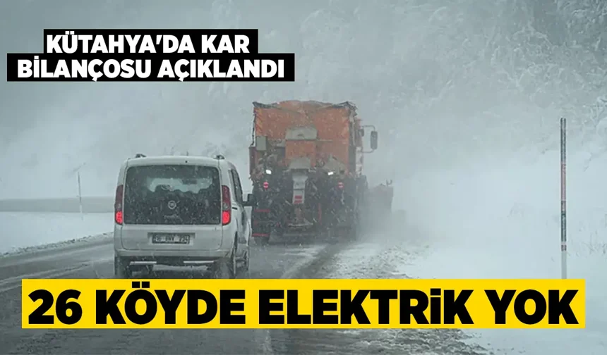 Kütahya’da kardan dolayı elektrik kesintisi yaşanan köyler açıklandı