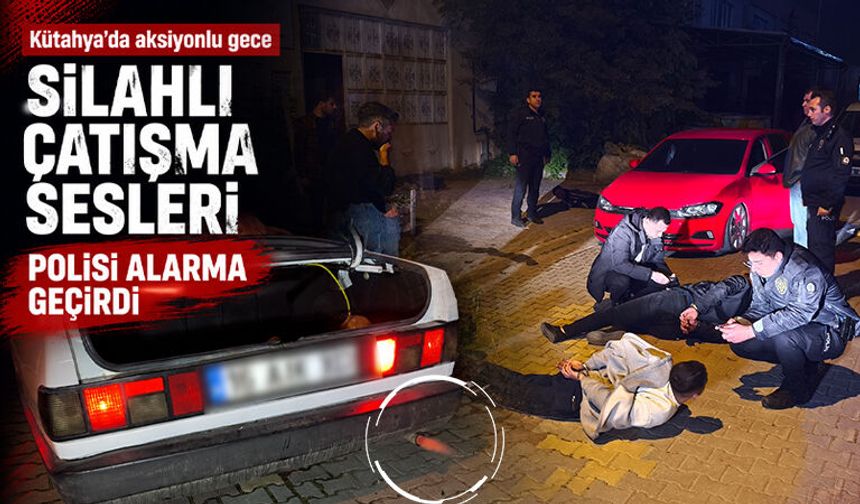 Kütahya’da silahlı çatışma sesleri polisi alarma geçirdi