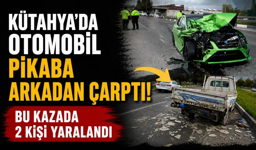 Kütahya'daki kazada yaralıların olduğu araç şaşırttı
