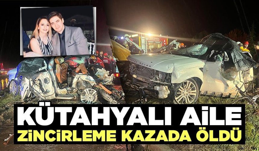 Kütahyalı aile, Uşak’taki kazada hayatını kaybetti