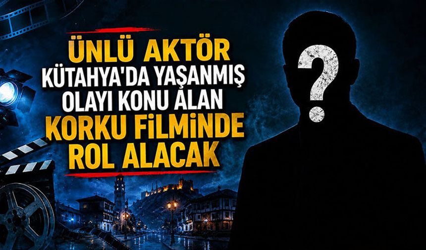 Kütahya'yı konu alan "Kantin" adlı korku filmi çekilecek