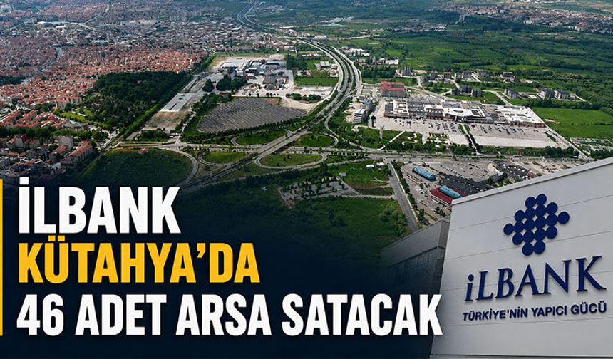 Kütahya’da 46 konut ve ticaret alanı satılacak