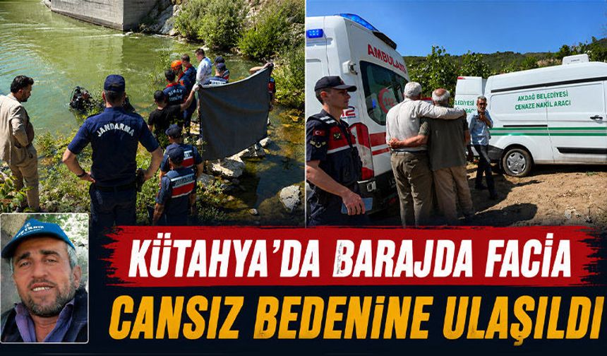 Kütahya’da barajda facia, çiftçi hayatını kaybetti