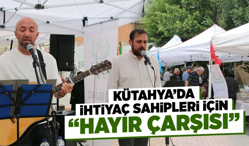 Kütahya’da hayır çarşısı ve müzik ziyafeti