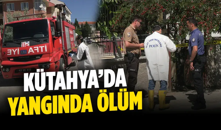 Kütahya’da iki katlı evde yangın, 1 ölü