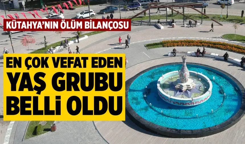 Kütahya’da ölüm rakamları ve ölüm nedenleri açıklandı