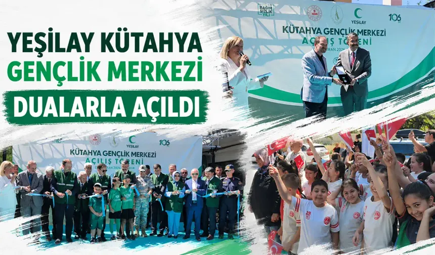 Yeşilay Kütahya Gençlik Merkezi dualarla açıldı