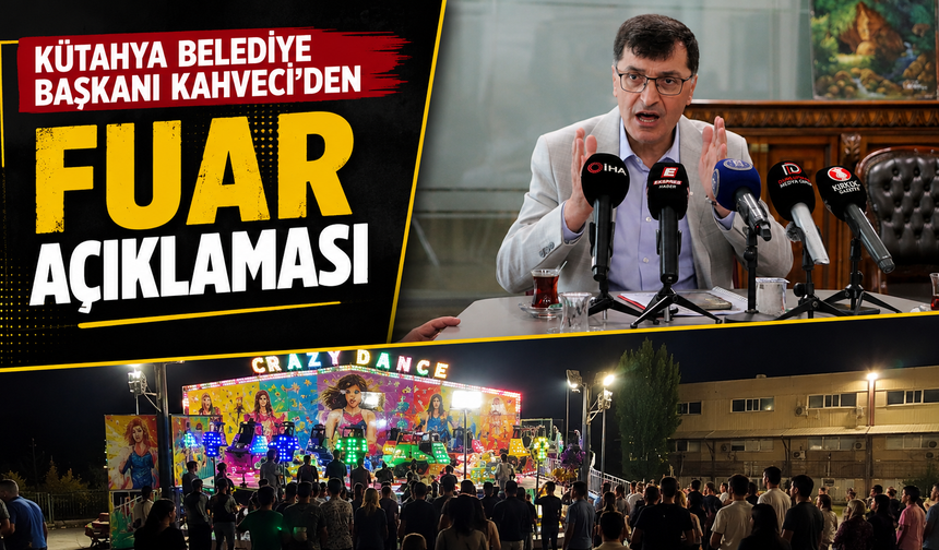Kütahya Belediye Başkanı Kahveci'den fuar açıklaması