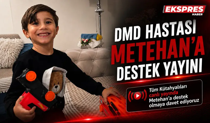 Kütahya Ekspres Haber’den küçük Metehan’a destek yayını