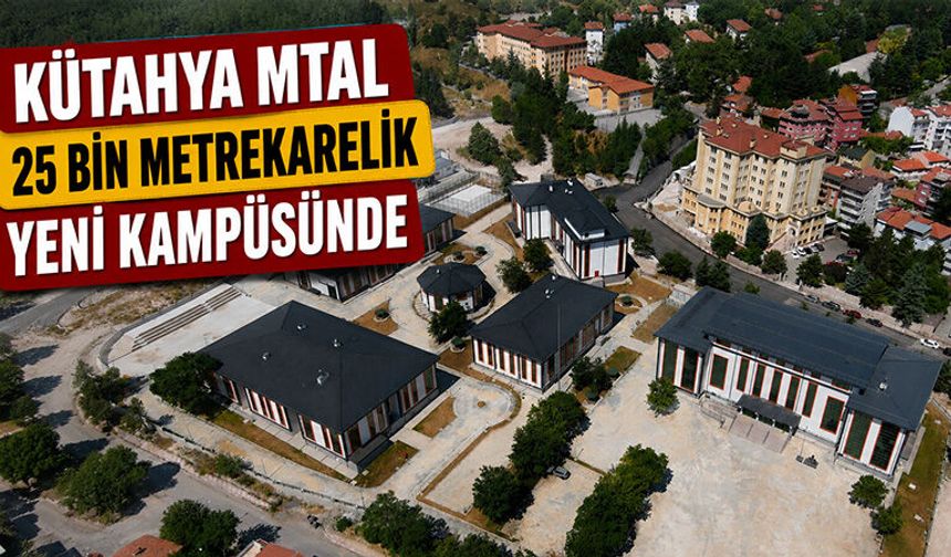 Kütahya MTAL yeni kampüsünde öğrencilerini ağırlayacak