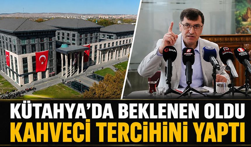Kütahya’da beklenen oldu, Başkan Kahveci tercihini yaptı