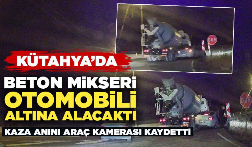 Kütahya'da beton mikseri otomobili az kalsın altına alacaktı