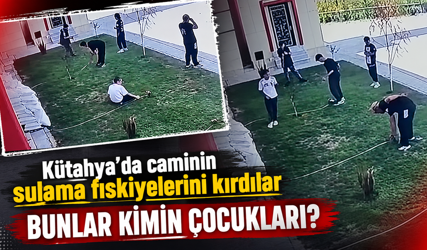 Kütahya’da bir grup genç, caminin sulama fıskiyelerini kırdı