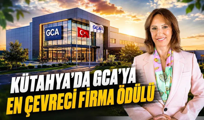 Kütahya'da GCA'ya, "En Çevreci Firma" ödülü verildi