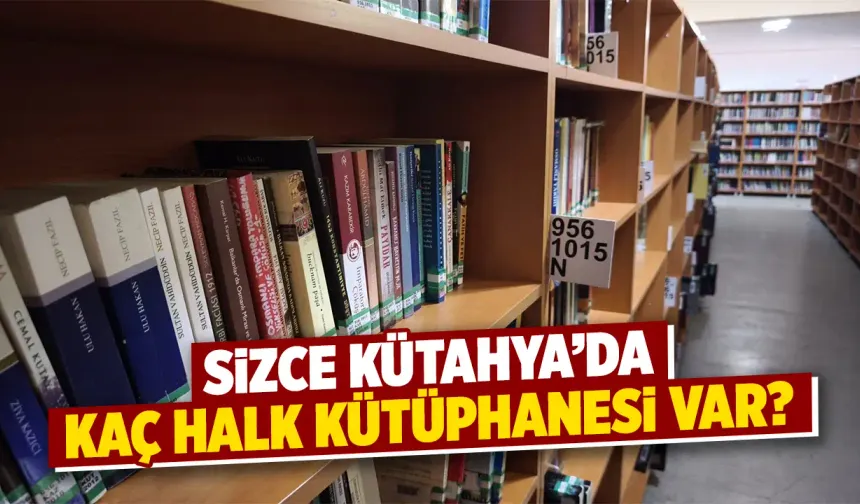 Kütahya’da halk kütüphaneleri istatistikleri açıklandı
