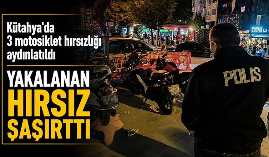Kütahya'da motosiklet hırsızının oyunu polis bozdu