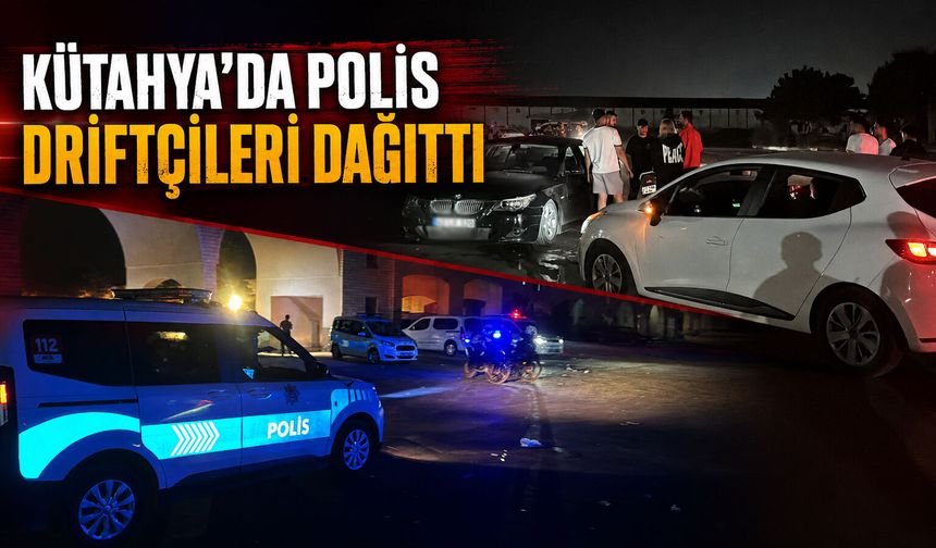 Kütahya’da polis driftçileri dağıttı