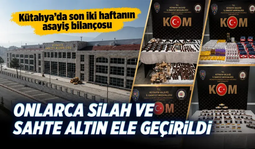Kütahya’da polis ekiplerinin asayiş bilançosu açıklandı